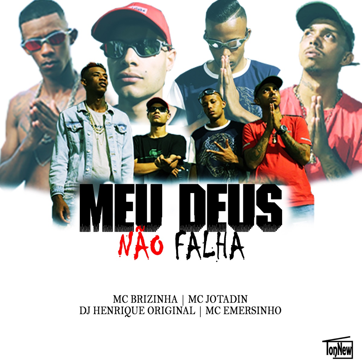 Meu Deus Não Falha - Single by MC Brizinha, MC Jotadin, DJ Henrique Original & MC Emersinho album cover