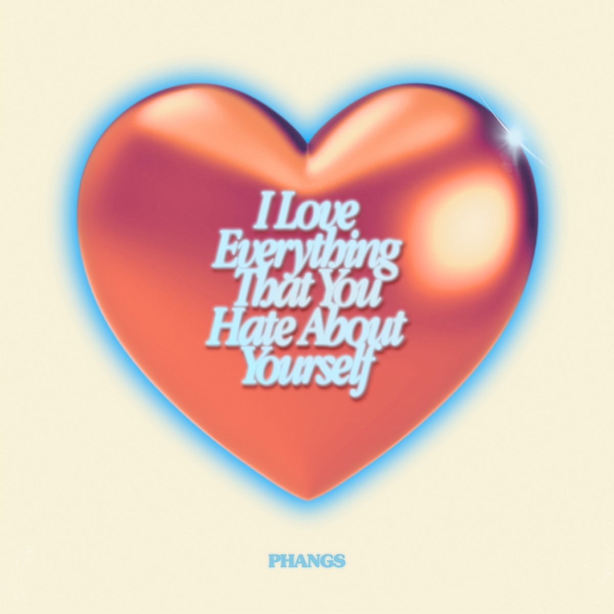 I Love Everything That You Hate About Yourself by Phangs album cover