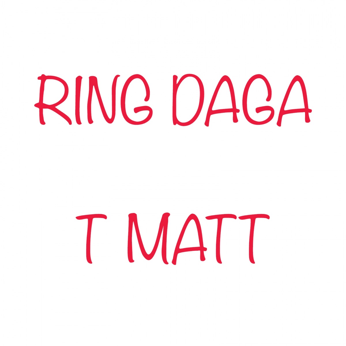 Ring Daga - Single by T Matt album cover