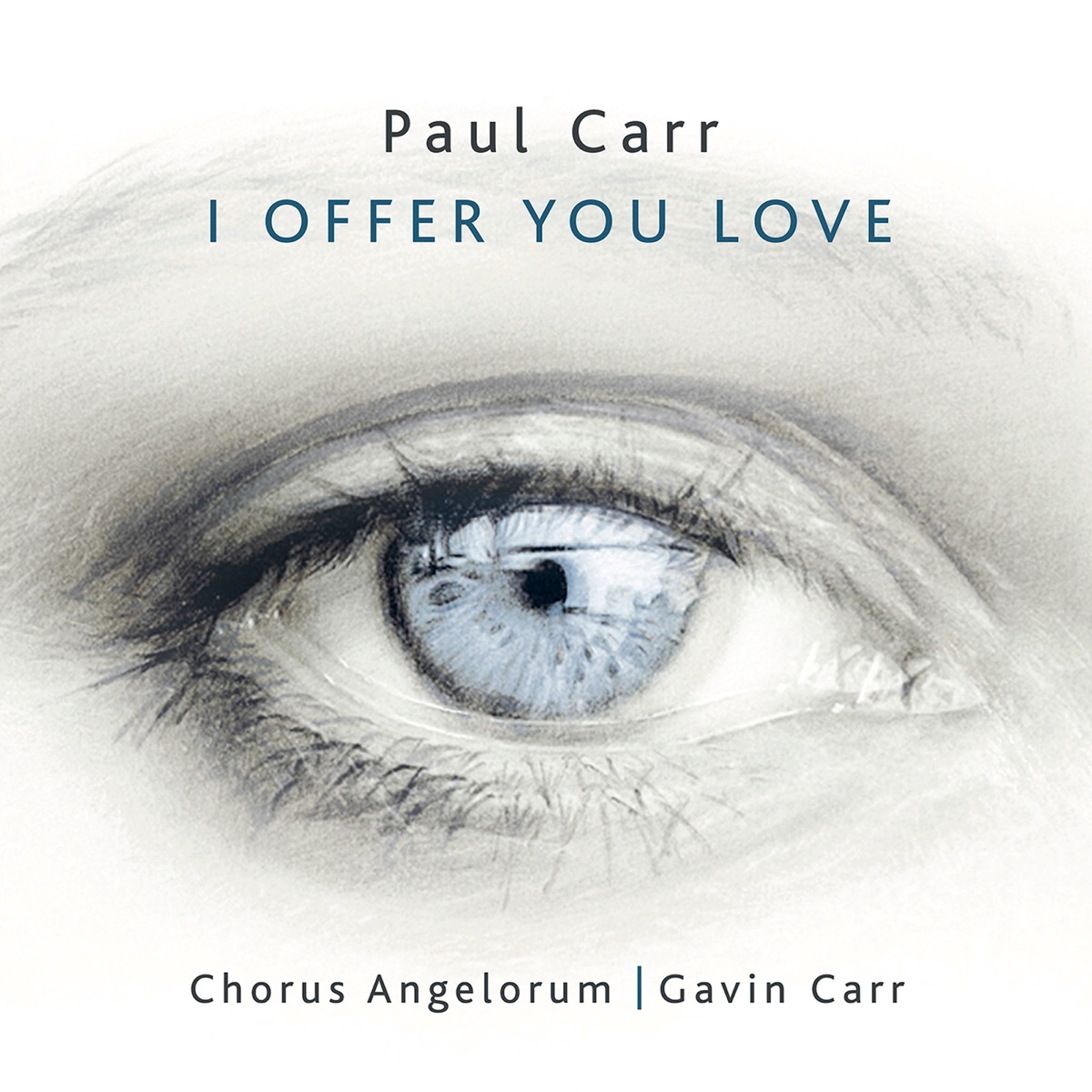 Paul Carr: I Offer You Love by Chorus Angelorum & Gavin Carr album cover