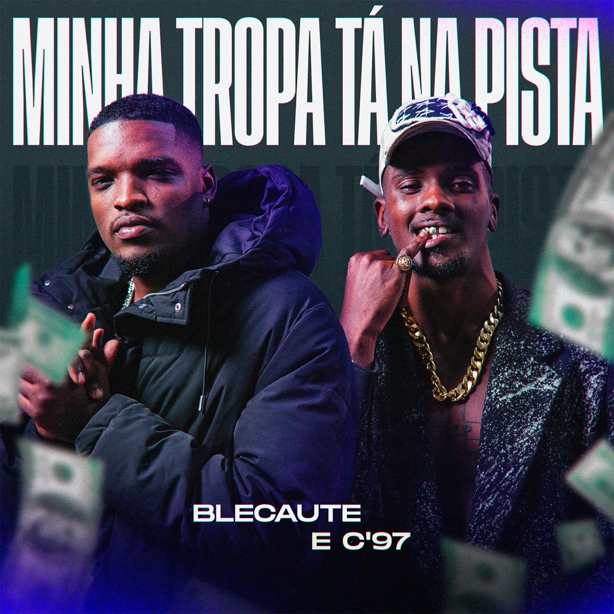 Minha Tropa Tá Na Pista - Single by Blecaute & C'97 album cover