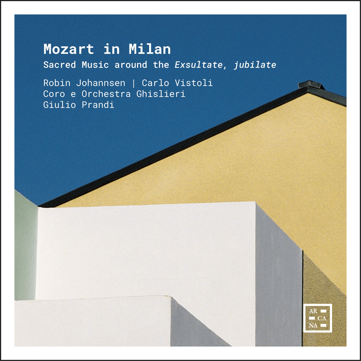Mozart in Milan: Sacred Music around the Exsultate, jubilate by Robin Johannsen, Carlo Vistoli, Giulio Prandi & Coro e Orchestra Ghislieri album cover