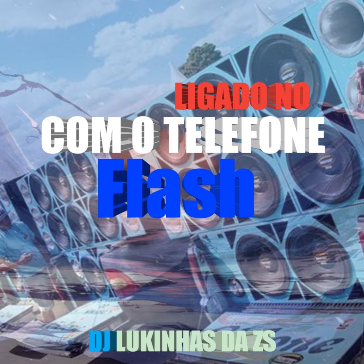 COM O TELEFONE LIGADO NO FLASH - Single by DJ LUKINHAS DA Z.S album cover