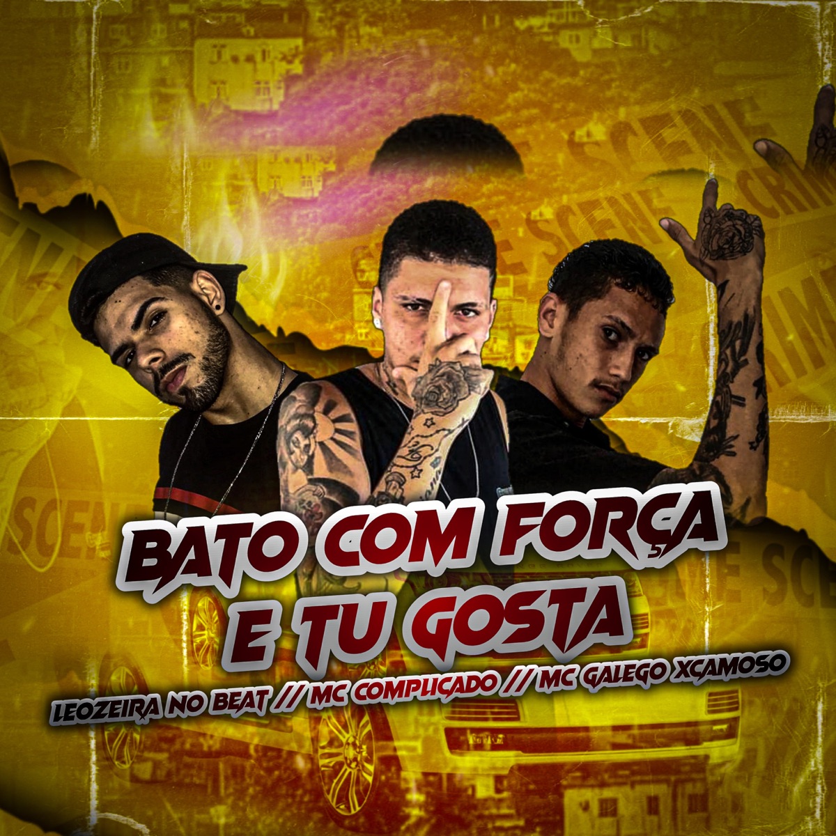 Bato Com Força e Tu Gosta - Single by MC Galego Xcamoso, Mc Complicado & Leozeira no Beat album cover