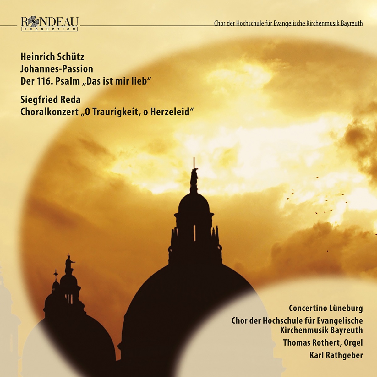 Heinrich Schütz: Johannes-Passion / St John Passion, Psalm 116: Das ist mir lieb by Chor der Hochschule für Evangelische Kirchenmusik Bayreuth, Karl Rathgeber, Heinrich Schütz, Siegfried Reda, Concertino Lüneburg, Thomas Rothert, Bernhard Schneider & Martin Hummel album cover
