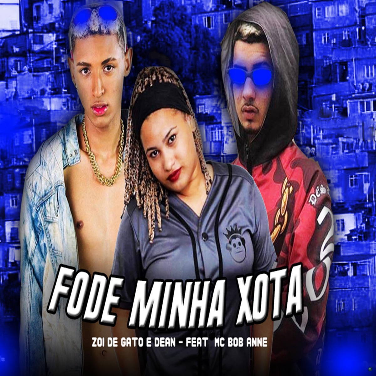 Fode Minha Xota (Brega Funk) [feat. MC Bob Anne] - Single by Zoi de Gato & MC Dean album cover