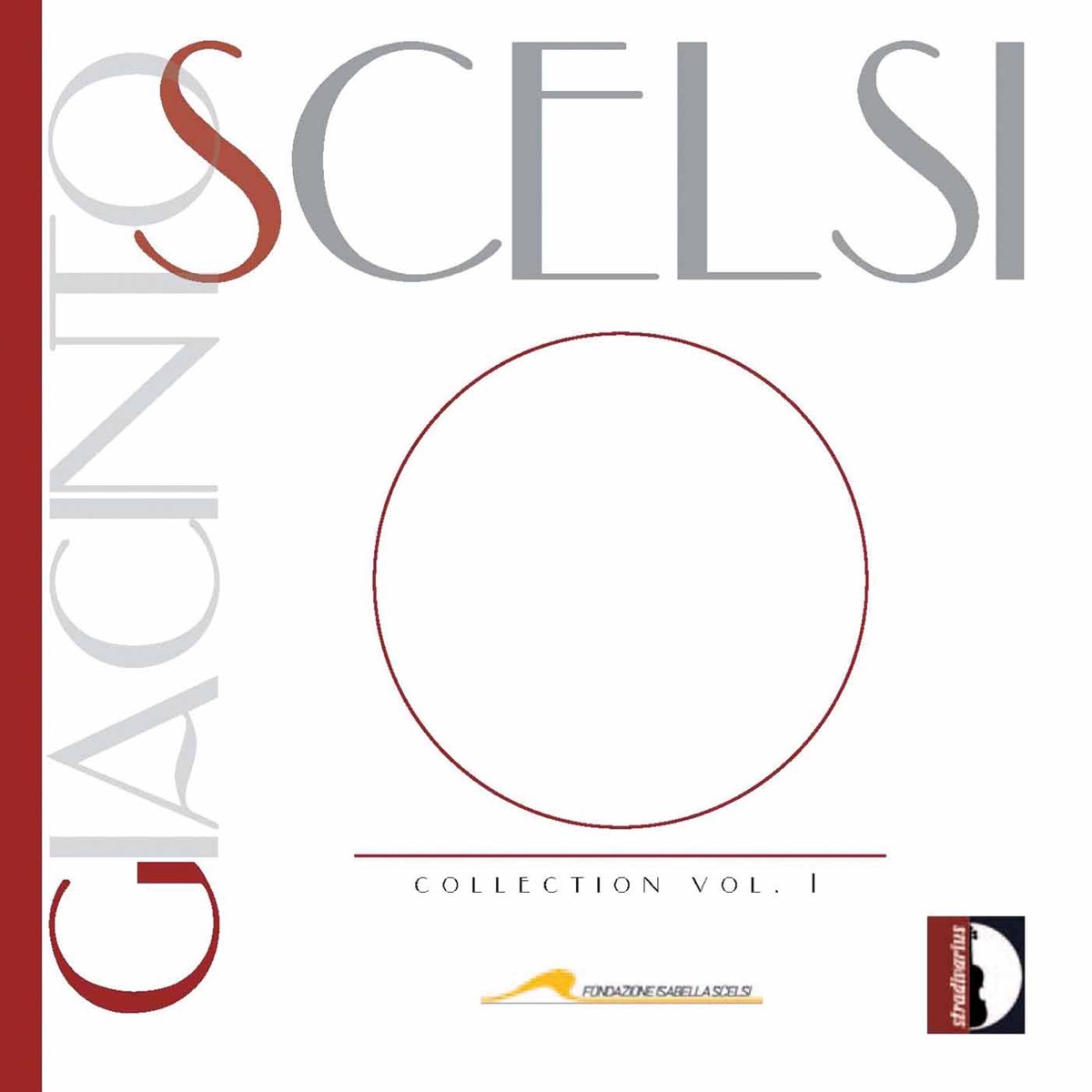 Giacinto Scelsi Collection, Vol. 1 by Francesco Dillon, Quartetto D'Archi Di Torino, MusicaTeatroEnsemble, Fulvia Ricevuto, Fabrizio Ottaviucci & Roberto Fabbriciani album cover
