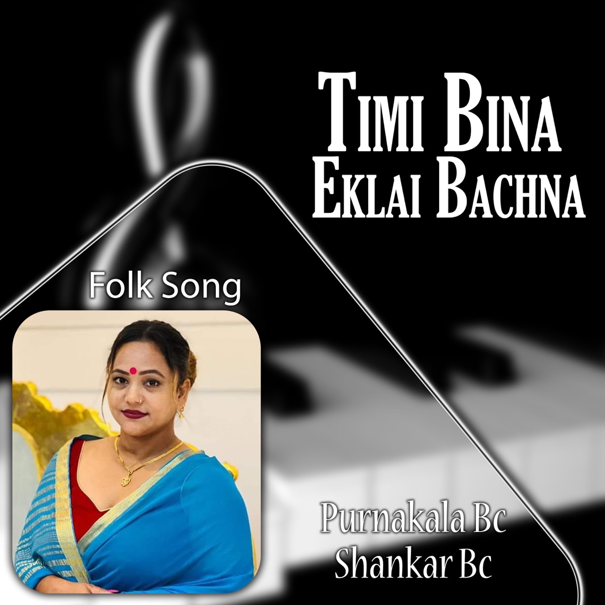 Timi Bina Eklai Bachna - Single by Purnakala BC & Shankar Bc album cover