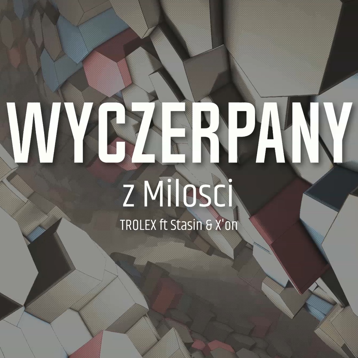 Wyczerpany z Milosci (feat. STASIN & X'on) - Single by T.Rolex album cover