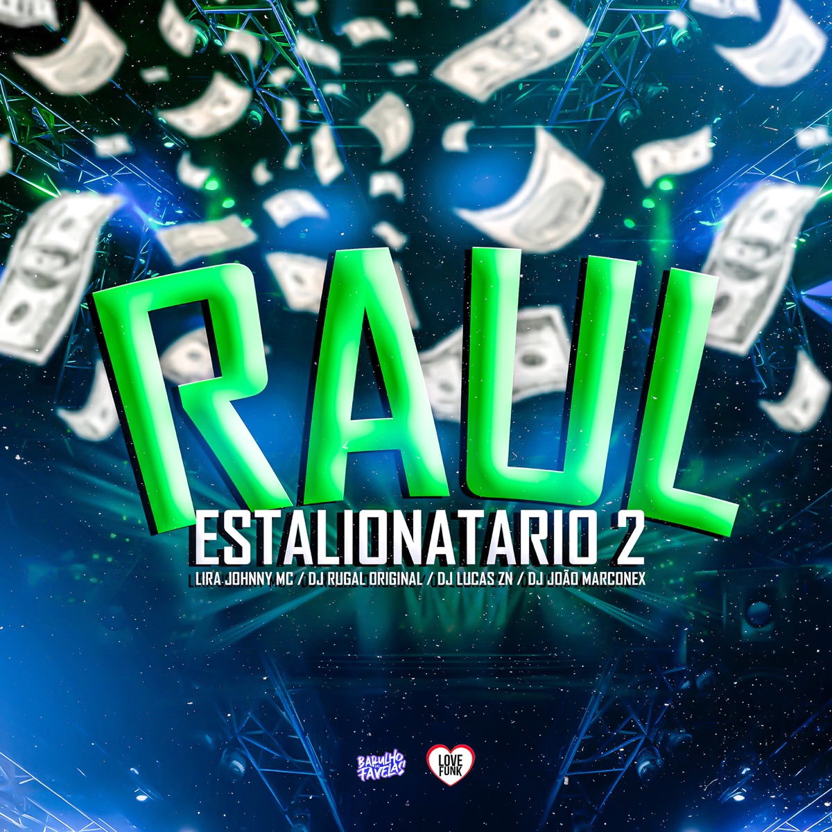 Raul Estalionatario 2 (feat. DJ João Marconex) - Single by DJ Rugal Original, DJ Lucas ZN & Lira Johnny Mc album cover