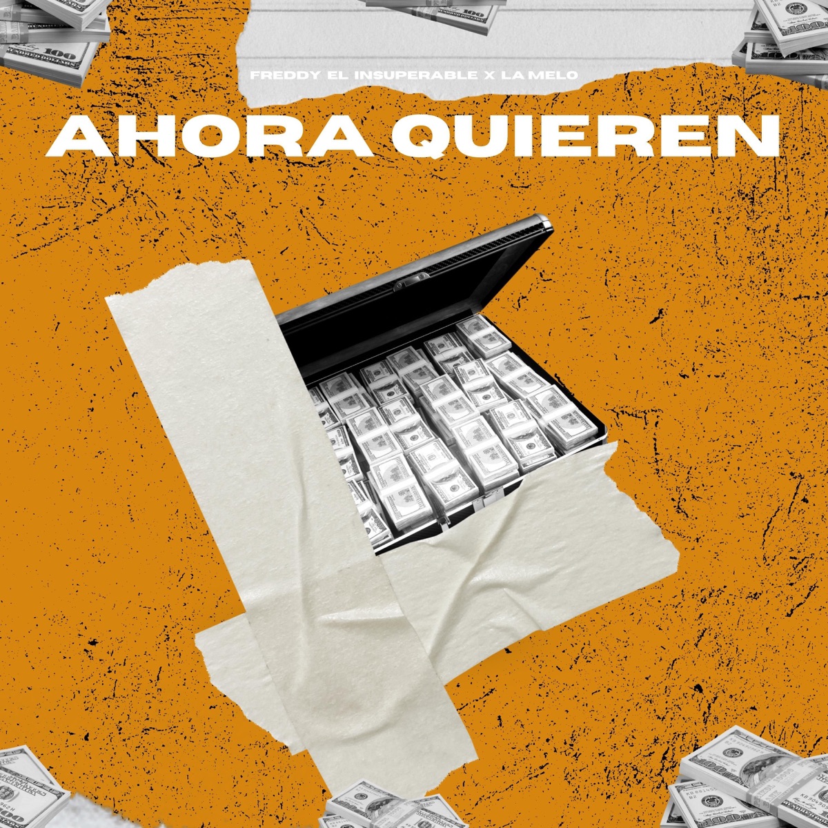 Ahora Quieren - Single by Freddy el Insuperable & La Melo album cover