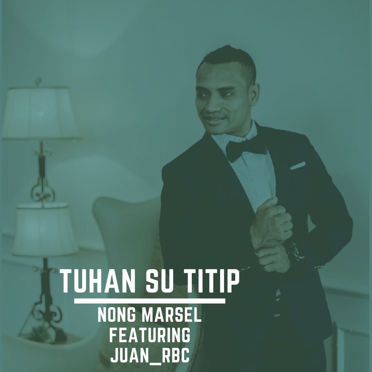 Tuhan Su Titip (feat. Juan_RBC) - Single by Nong Marsel album cover