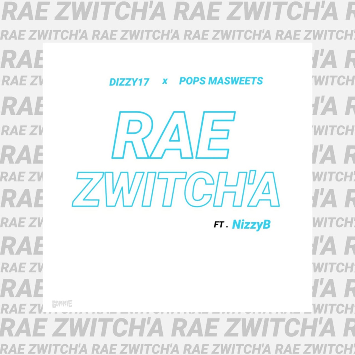 Rae Zwitch'a (feat. NizzyB & Pops Masweets) - Single by Dizzy17 album cover