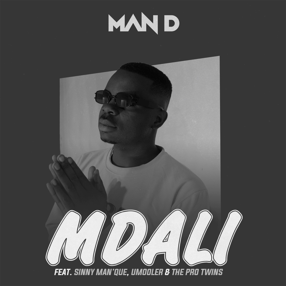 Mdali (feat. Sinny Man'Que, Umooler & The Pro Twins) - Single by Man D album cover