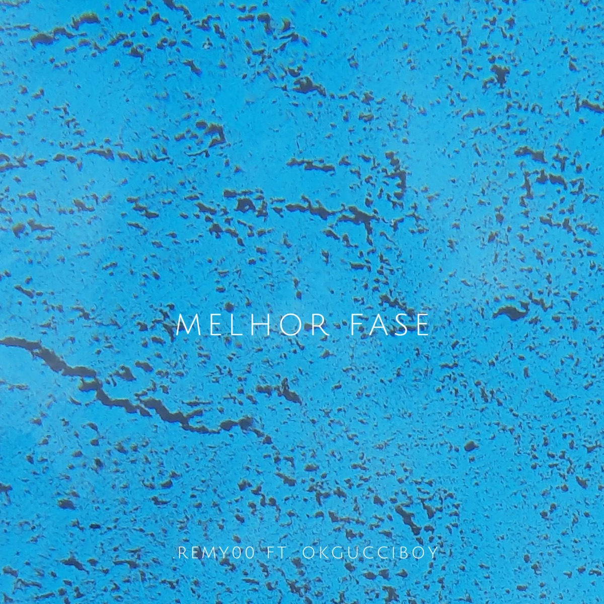 Melhor Fase (feat. OkGucciBoy) - Single by .REMY00 album cover