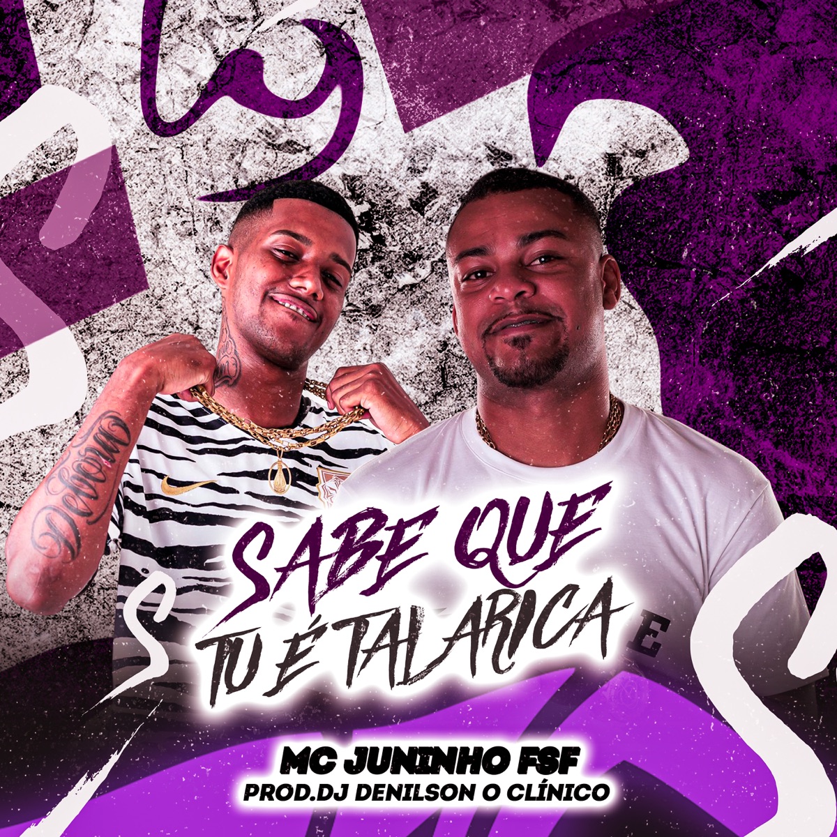 Sabe Que Tu É Talarica - Single by Mc Juninho FSF & DJ Denilson o clínico album cover