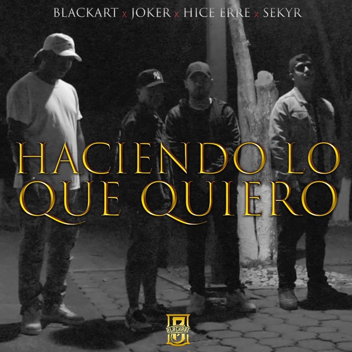 Haciendo lo que quiero (feat. Jokermx, HiceErre & Sekyr) - Single by Blackart album cover