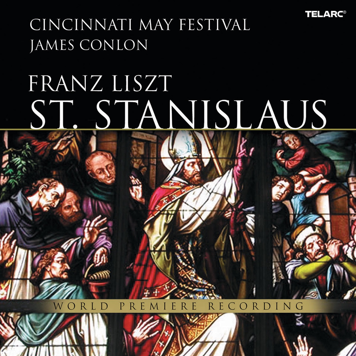 Liszt: St. Stanislaus, S. 688 by James Conlon, May Festival Chorus & Cincinnati Symphony Orchestra album cover