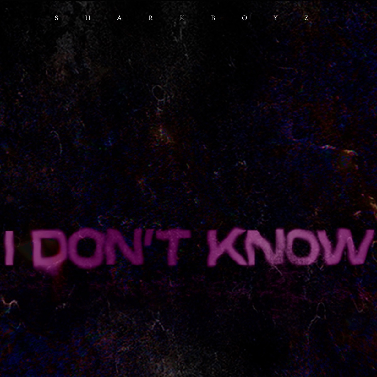 I Don't Know - Single by Sharkboyz album cover