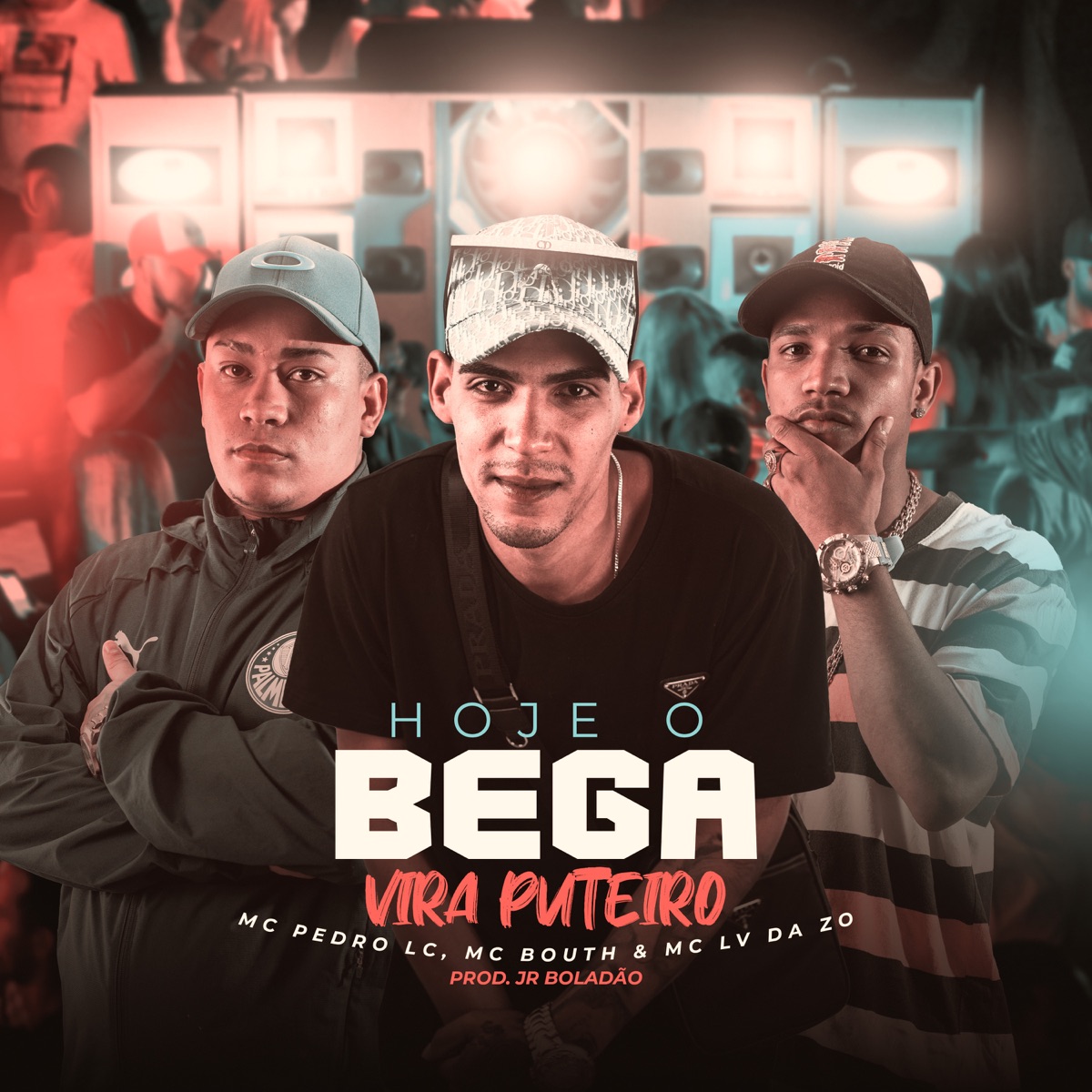 Hoje o Bega Vira Puteiro (feat. Mc Lv Da Zo & Tropa da W&S) - Single by MC Bouth, MC Pedro LC & JR Boladao album cover