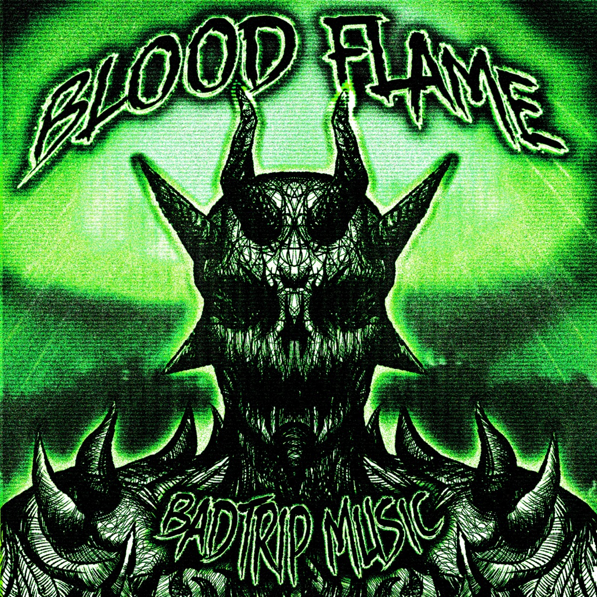 BLOOD FLAME (feat. $werve, FORGOTTENAGE, KRiQ, Лукамор, Gxxrx Okxmi, sillicium & Send 1) - Single by BADTRIP MUSIC, GREEN ORXNGE & PRXSXNT FXTURE album cover