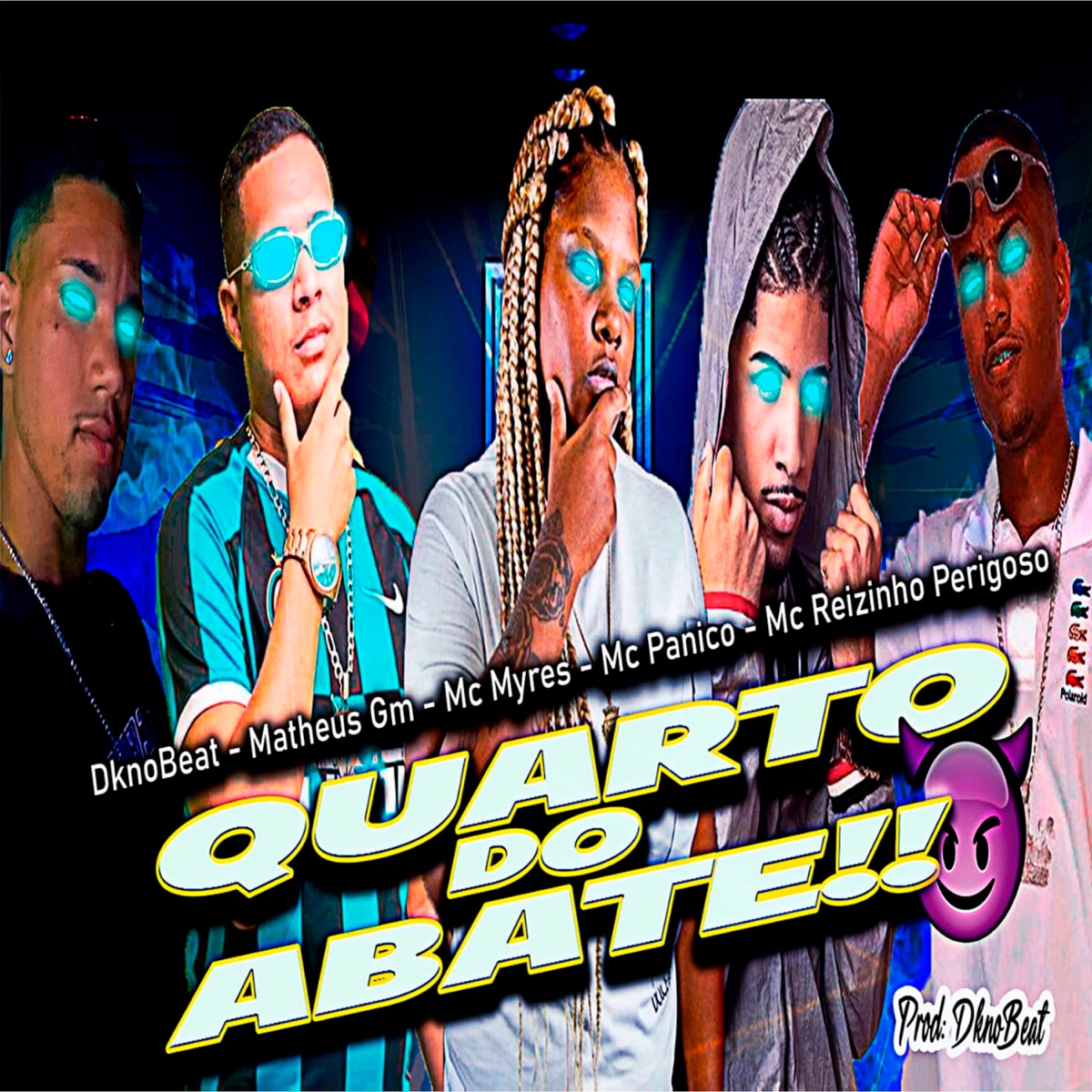 Quarto do Abate (feat. MC Reizinho Perigoso & Mc Panico) - Single by DK NO BEAT, Mc Myres & Matheus GM album cover