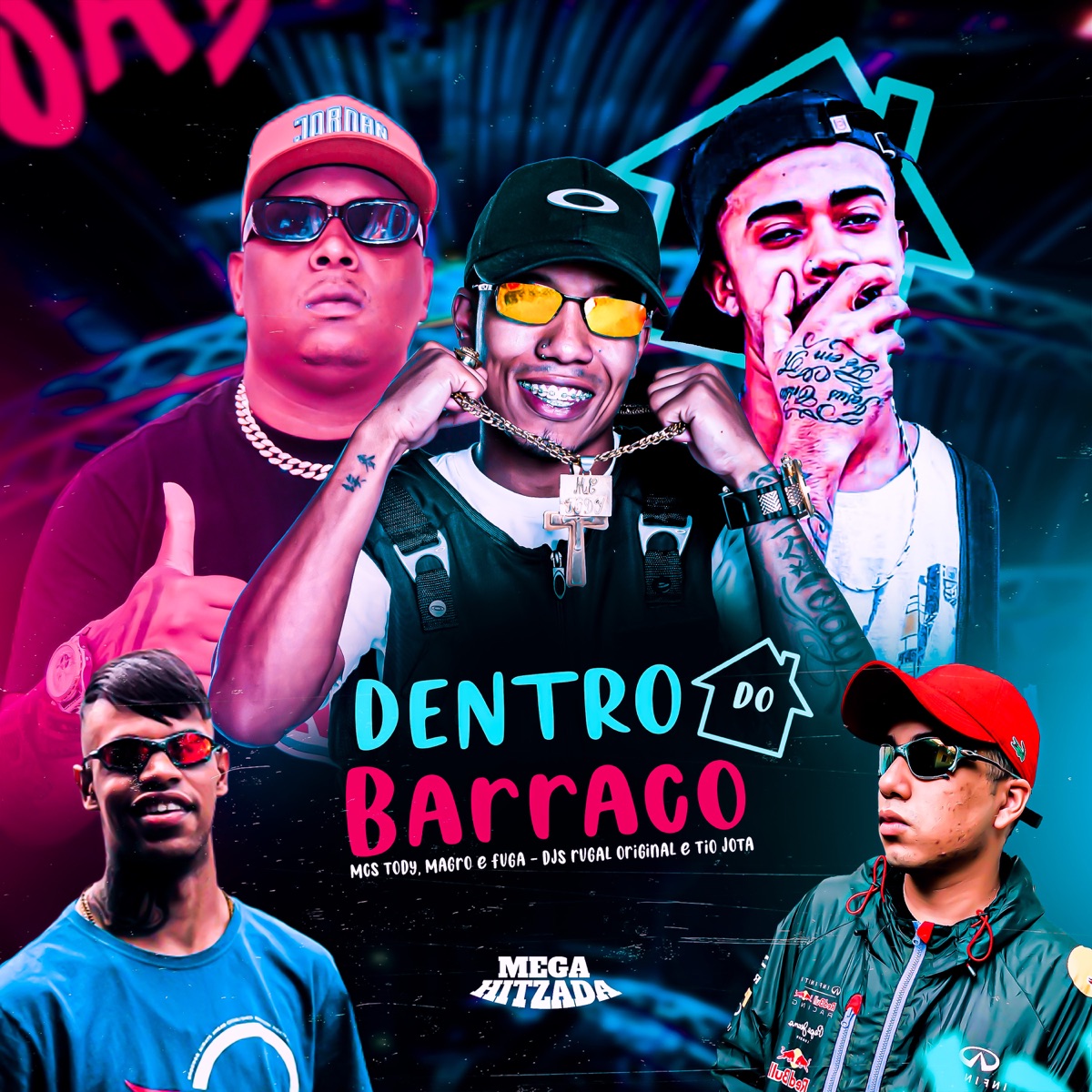 Dentro do Barraco (feat. DJ Rugal Original) - Single by Mc Tody, Mc Fuga & MC Magro album cover