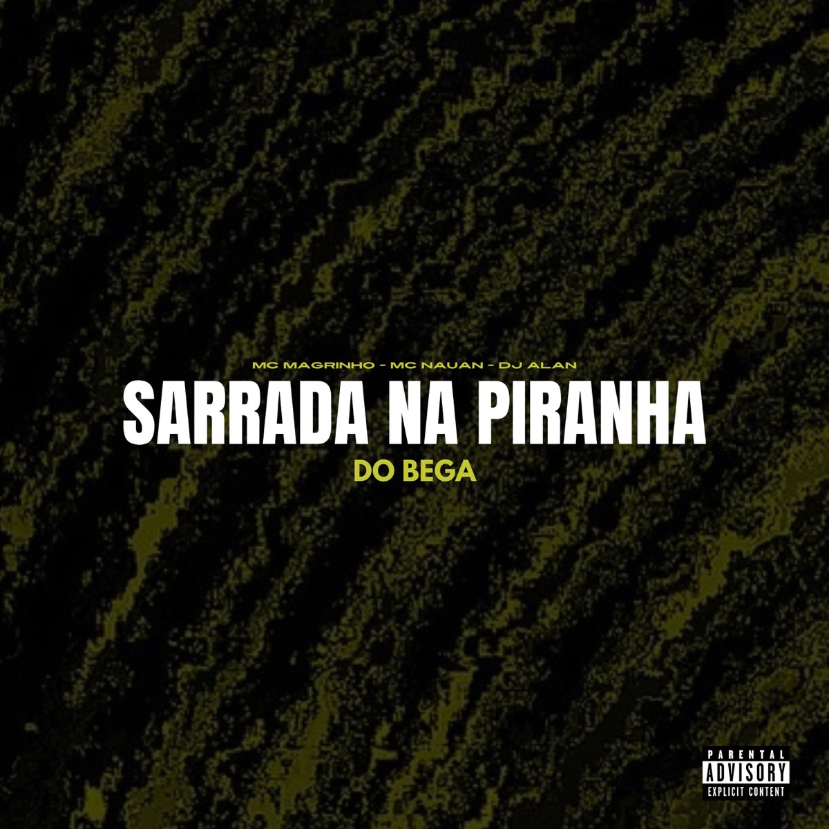 Sarrada na Piranha do Bega - Single by DJ Alan, Mc Magrinho & Mc Nauan album cover