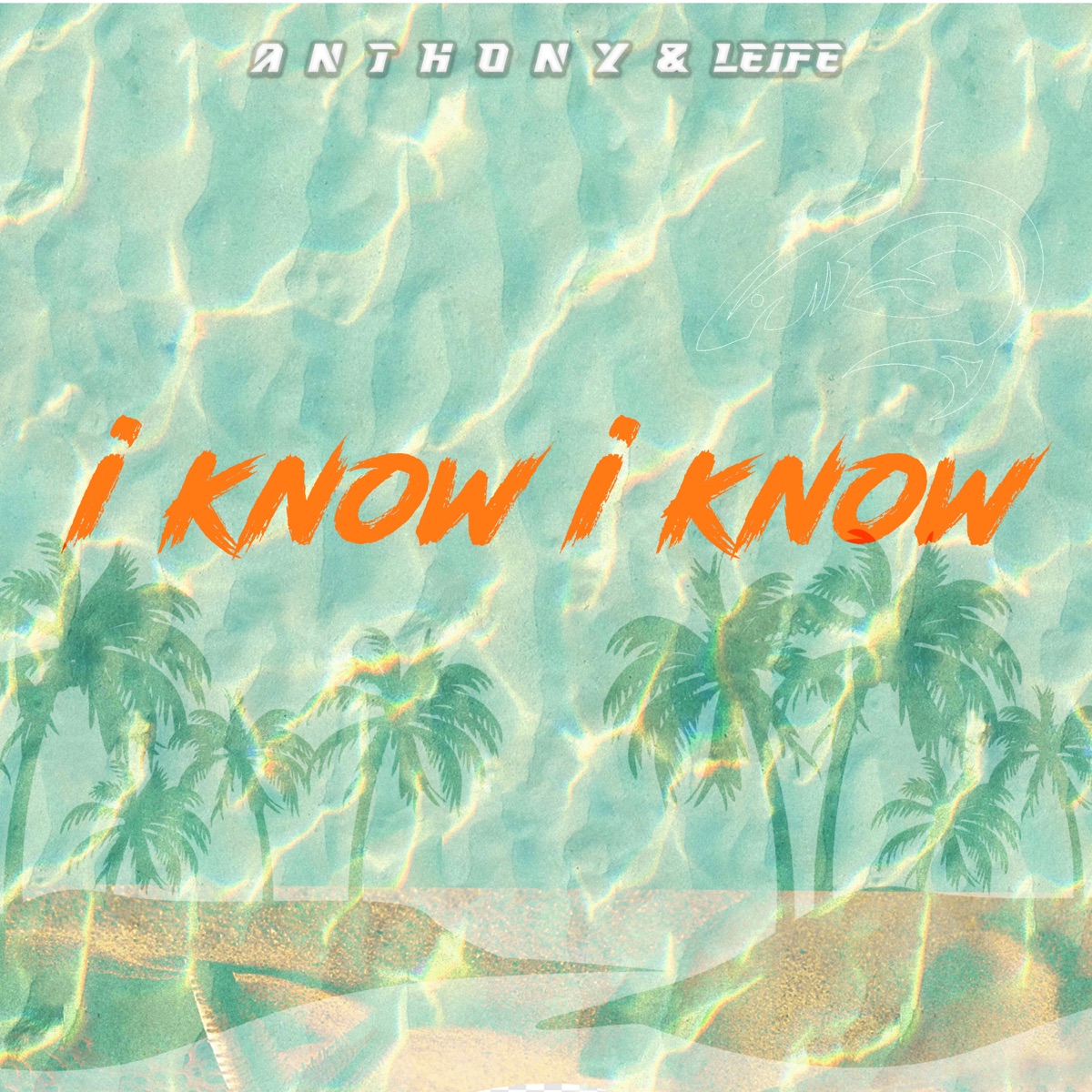 I Know I Know - Single by A N T H O N Y & Leife album cover