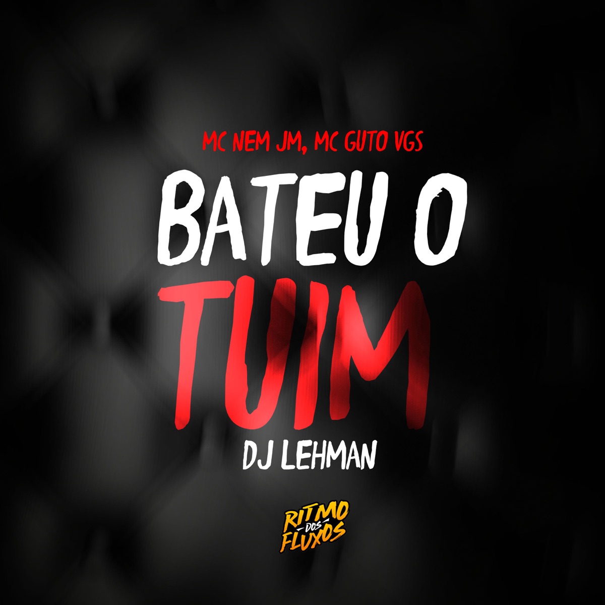 Bateu o Tuim - Single by Mc Nem Jm, MC Guto VGS & DJ LEHMAN album cover