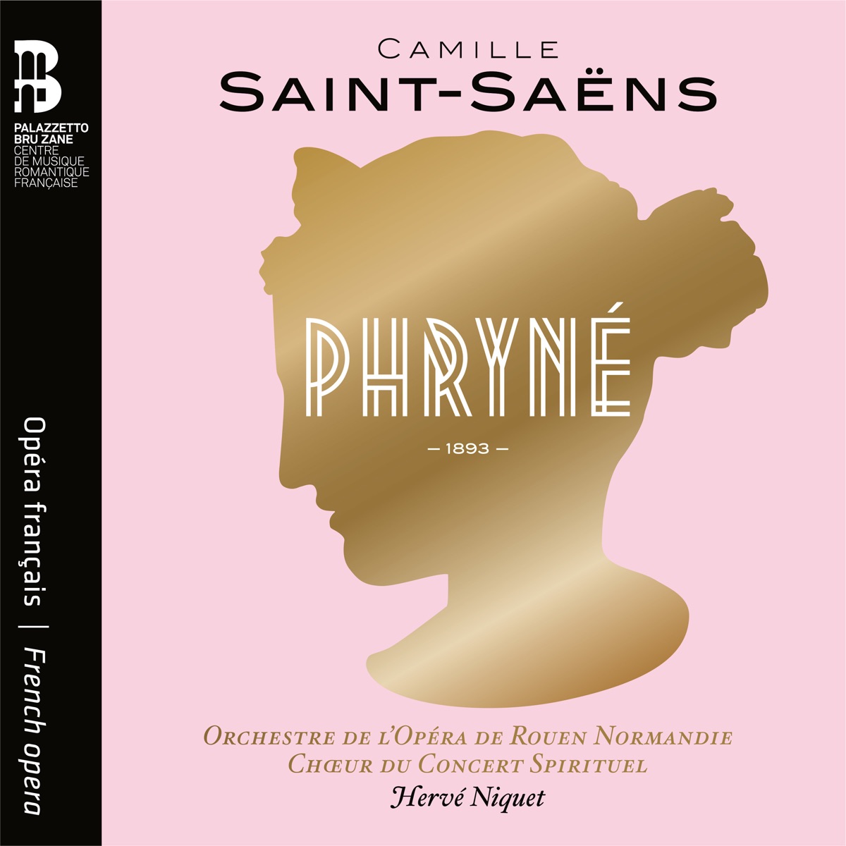 Saint-Saëns: Phryné by Orchestre de l'Opéra de Rouen Normandie, Chœur du Concert Spirituel & Hervé Niquet album cover