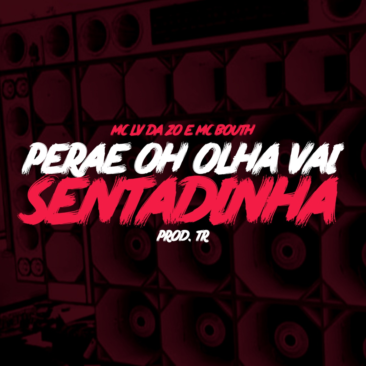 Perae Oh Olha Vai- Sentadinha (feat. Mc Lv Da Zo) - Single by MC Bouth, TR & Tropa da W&S album cover