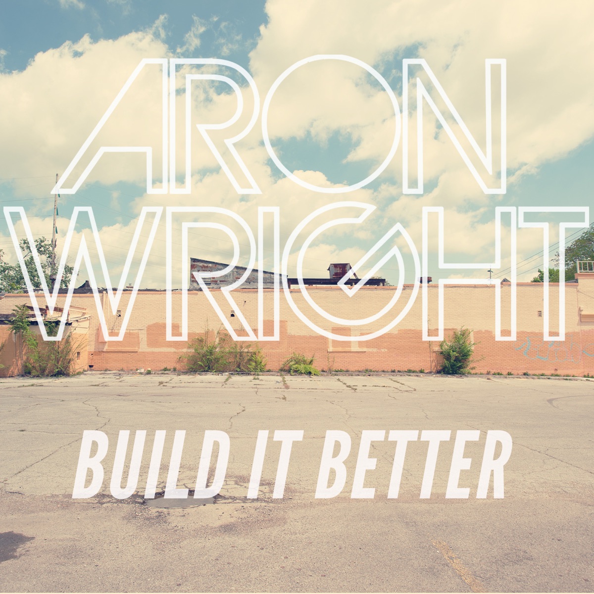 Build It Better - Single by Aron Wright album cover