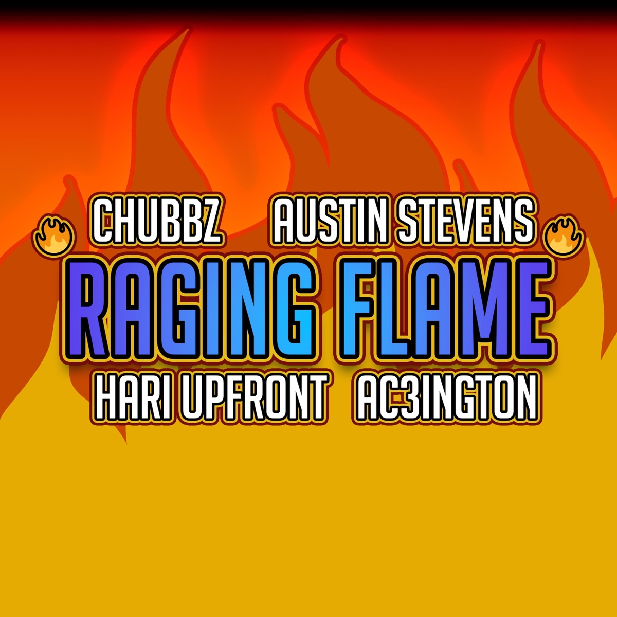 Raging Flame (feat. Austin Stevens, Hari Upfront & Ac3ington) - Single by Chubbz album cover