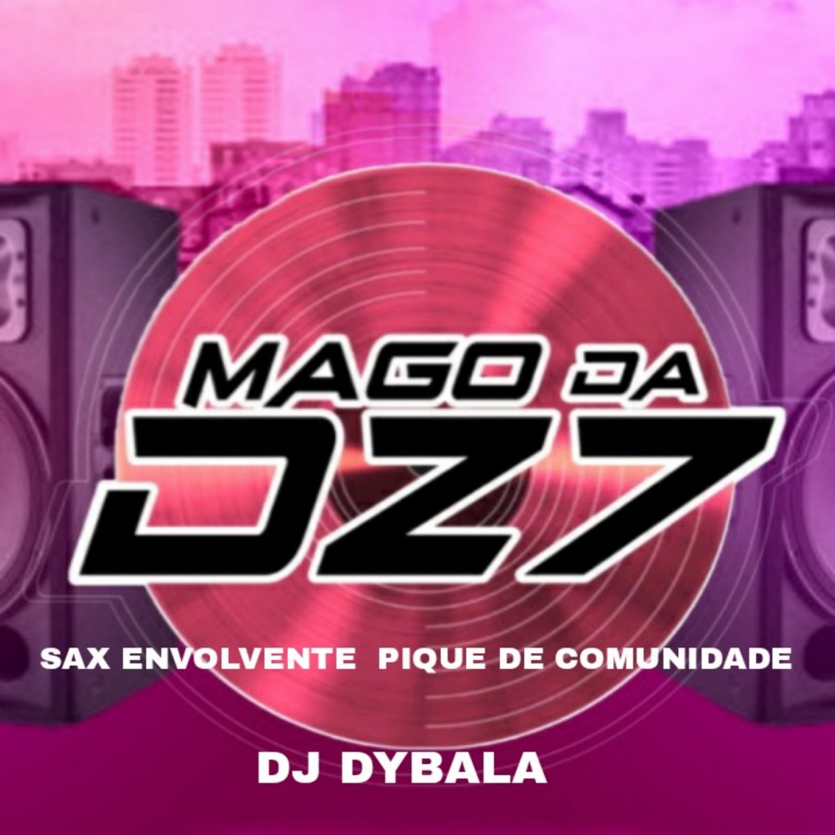 SAX ENVOLVENTE PIQUE DE COMUNIDADE - Single by MAGO DA DZ7 & DJ DYBALA album cover