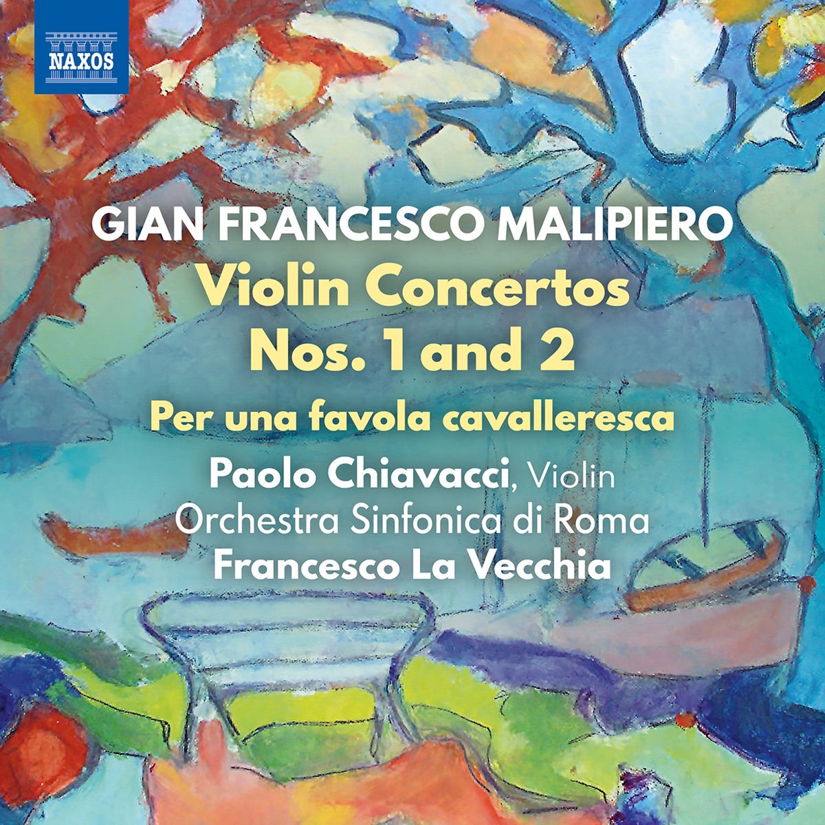 Malipiero: Violin Concertos Nos. 1 & 2 & Per una favola cavalleresca by Paolo Chiavacci, Orchestra Sinfonica di Roma & Francesco La Vecchia album cover