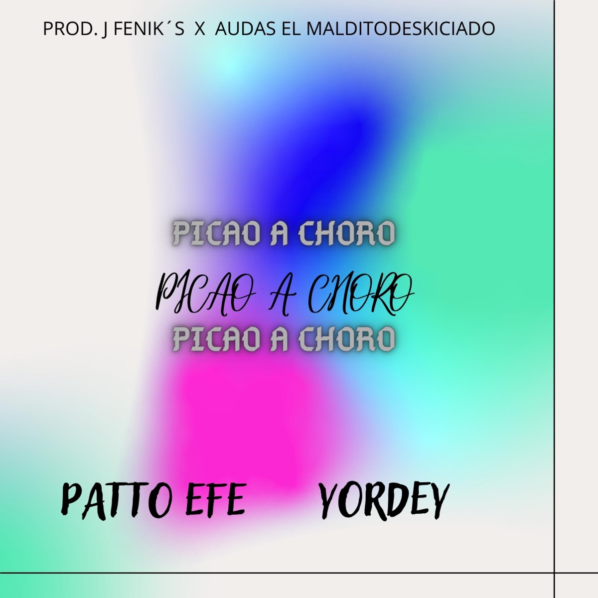 PICAO A CHORO (feat. YORDEY) - Single by PATTO EFE album cover