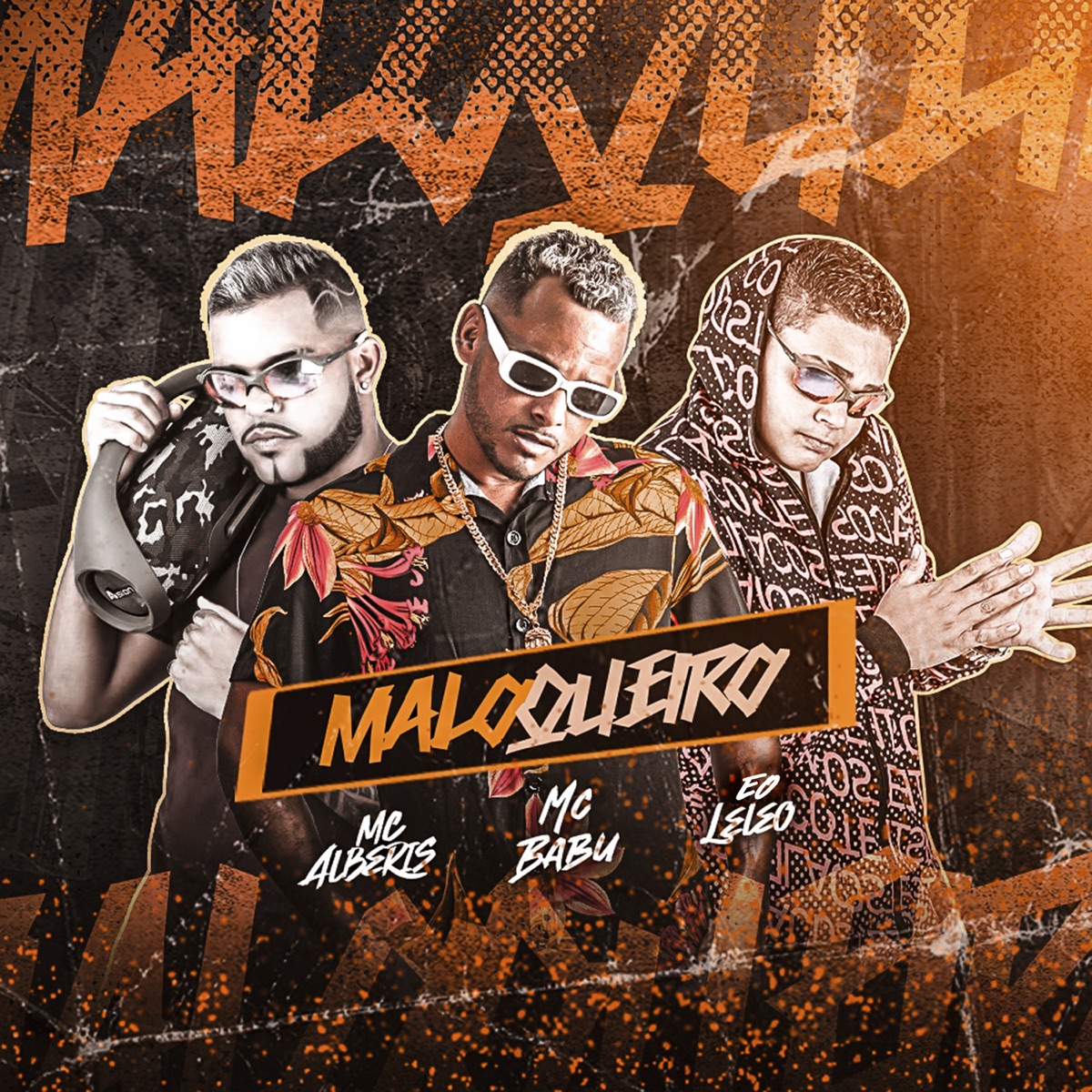 Maloqueiro (feat. Lekinho no Beat) - Single by Éo Leleo, Mc Babu & Mc Alberis album cover