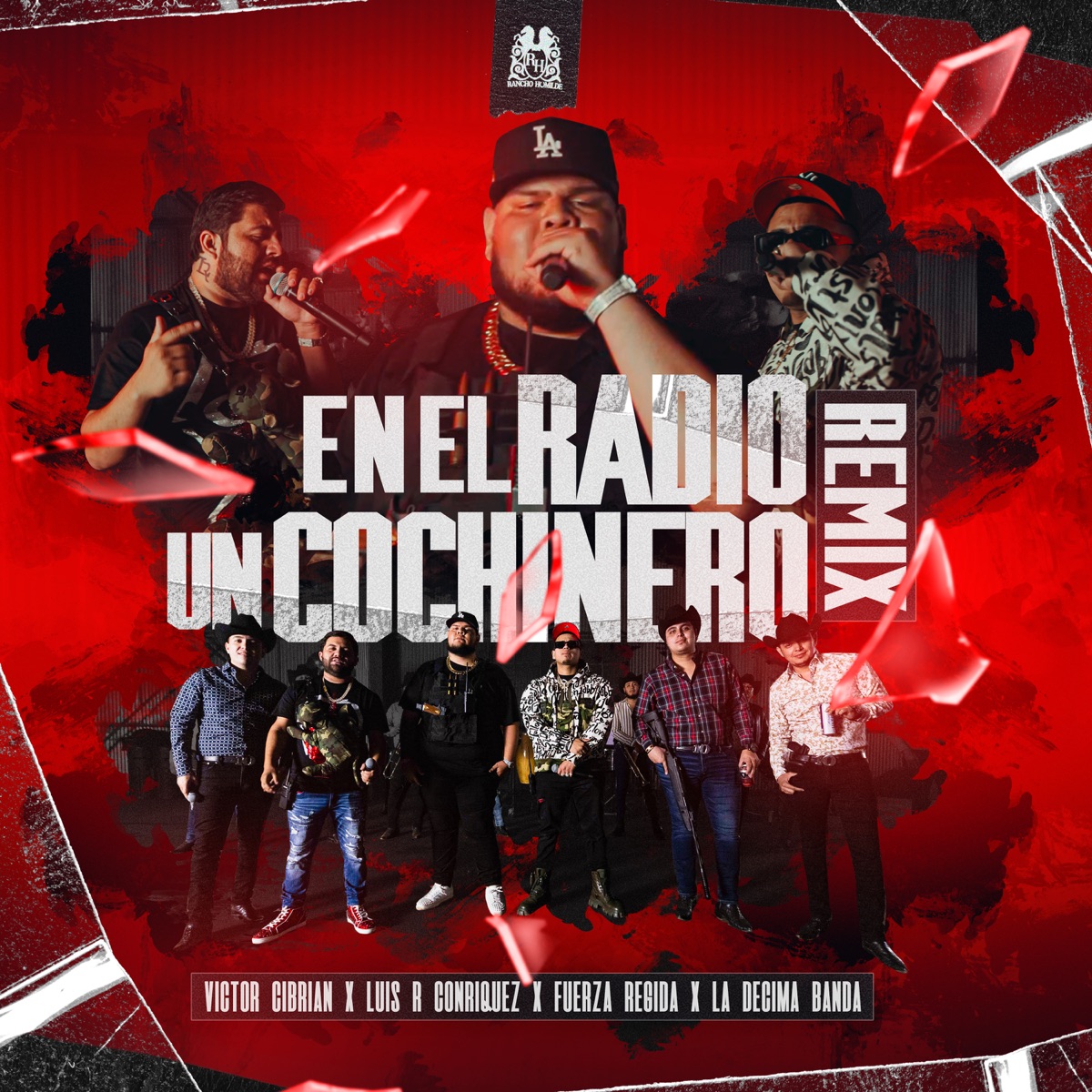 En El Radio Un Cochinero (feat. La Decima Banda) [Remix} - Single by Victor Cibrian, Fuerza Regida & Luis R Conriquez album cover