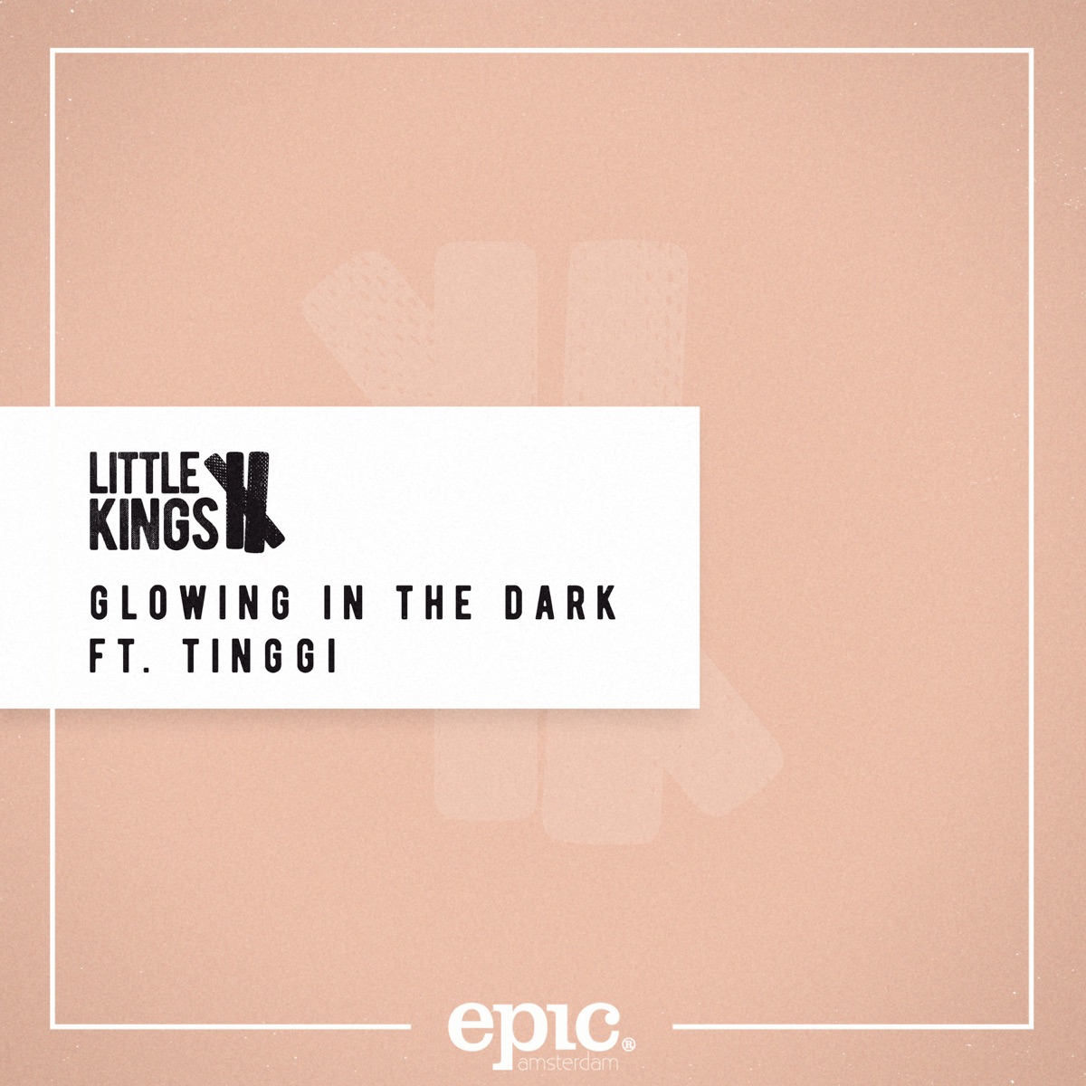 Glowing In The Dark (feat. TINGGI) - Single by LittleKings album cover