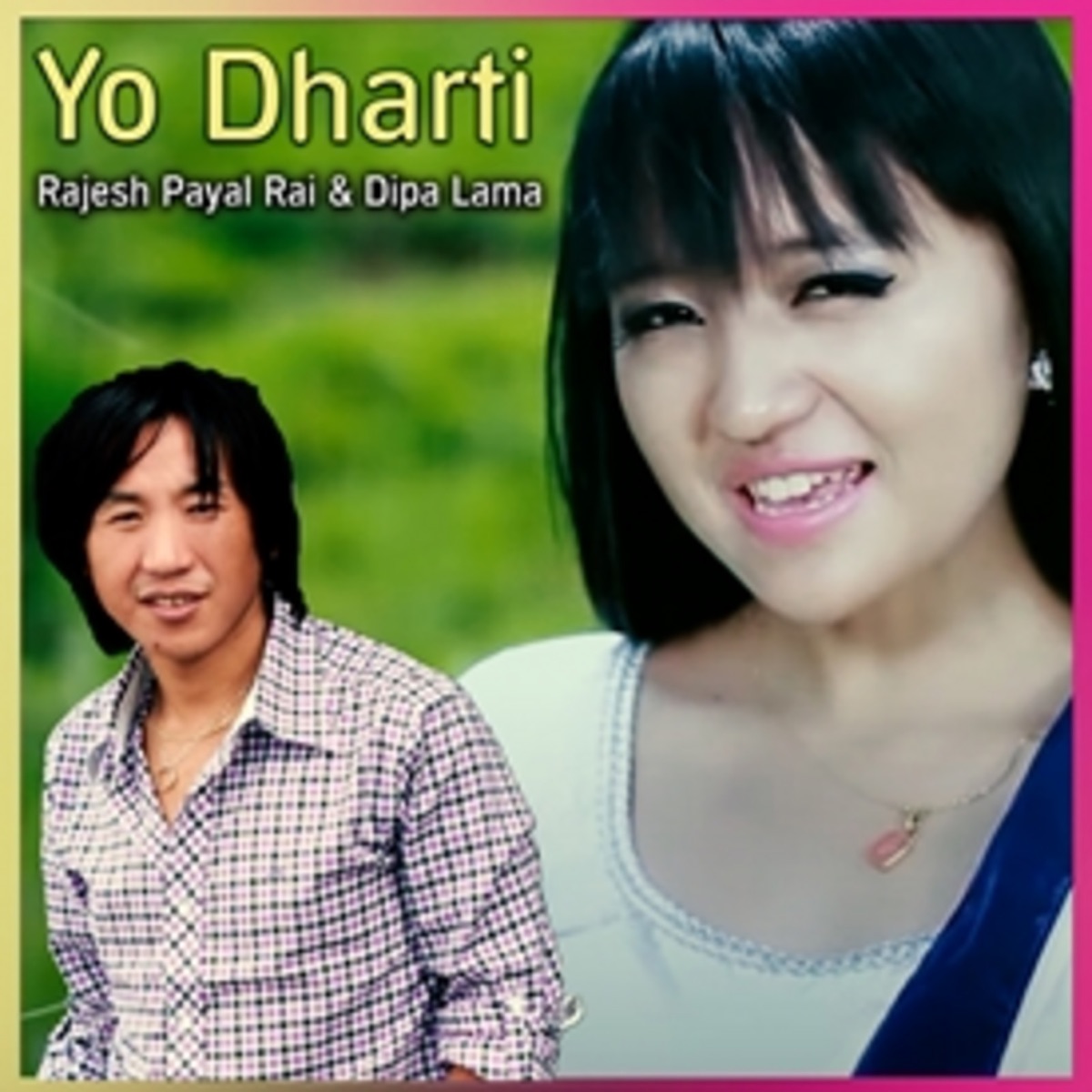 Yo Dharti - Single by Rajesh Payal Rai & Dipa Lama album cover