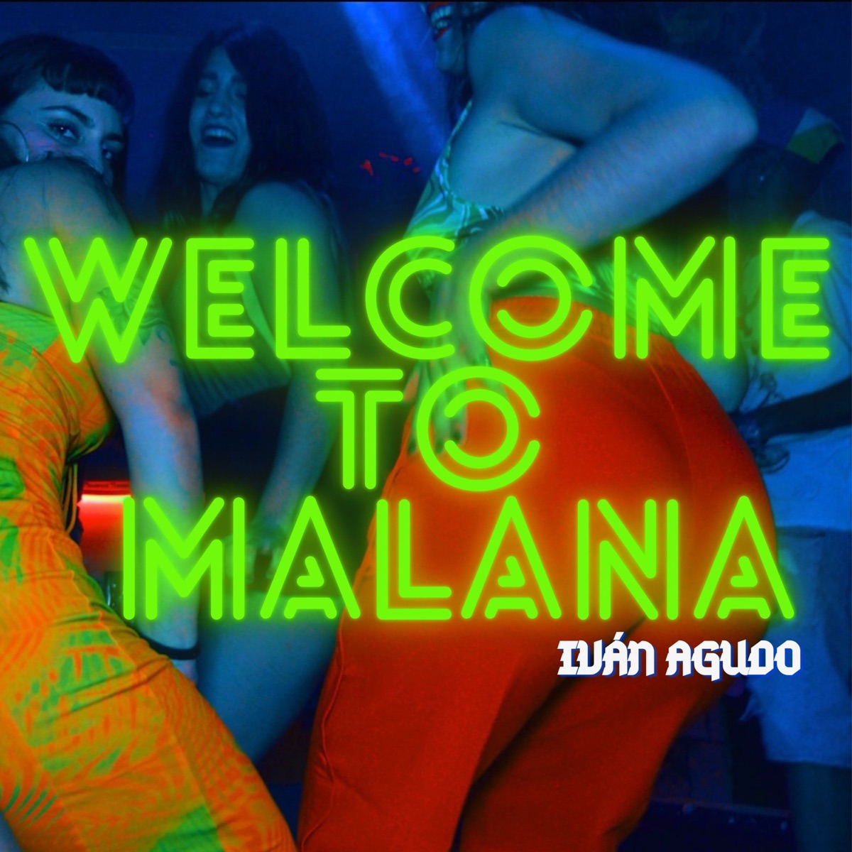 Welcometomalana - Single by Ivan Agudo album cover