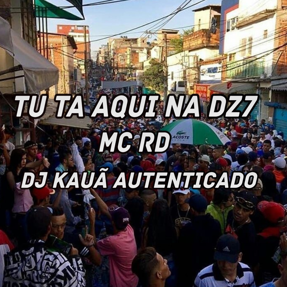 TU TA AQUI NA DZ7 - Single by Dj Kauã Autenticado album cover