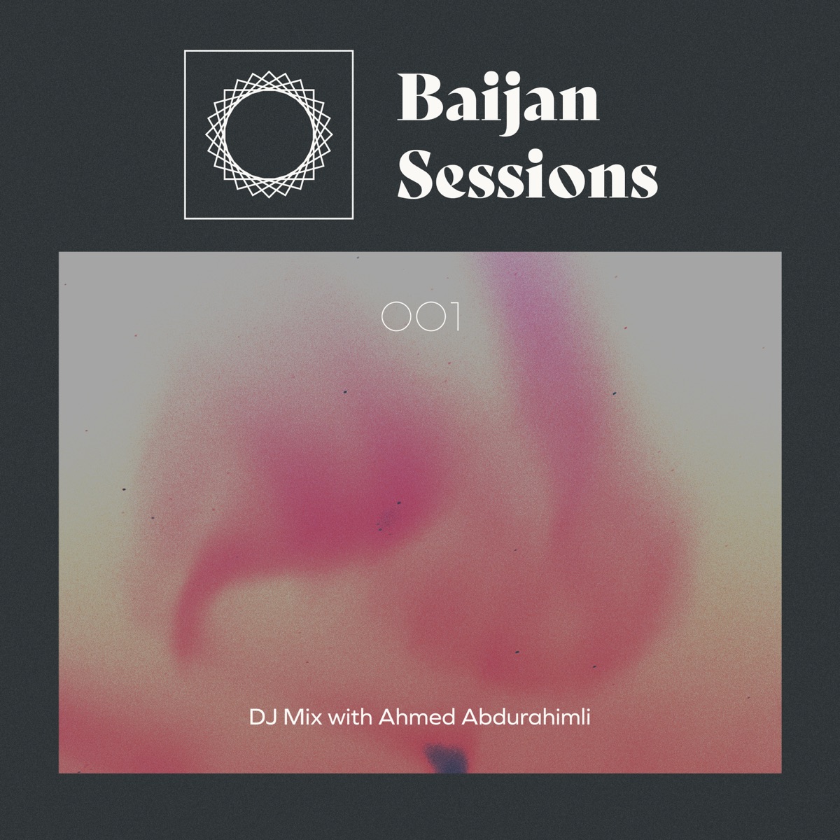 Baijan Sessions 001 With Ahmed Abdurahimli (DJ Mix) by Baijan Records & Ahmed Abdurahimli album cover