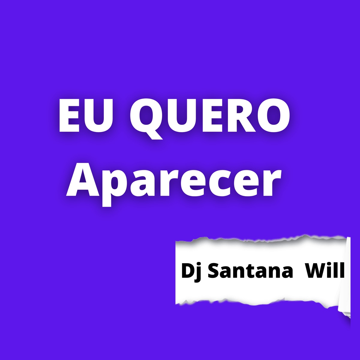 Eu Quero Aparecer (feat. Surfistão Prod) - Single by DJ Santana Will album cover