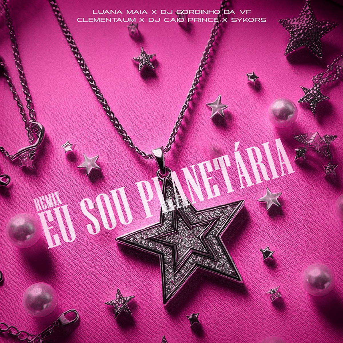 Remix - Eu Sou Planetária (feat. DJ Caio Prince, Clementaum & Sykors) - Single by Luana Maia & DJ GORDINHO DA VF album cover