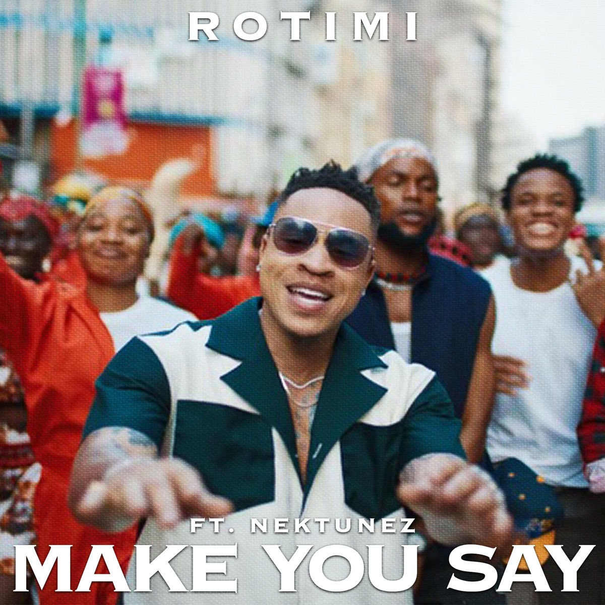 Make You Say - Single by Rotimi & Nektunez album cover