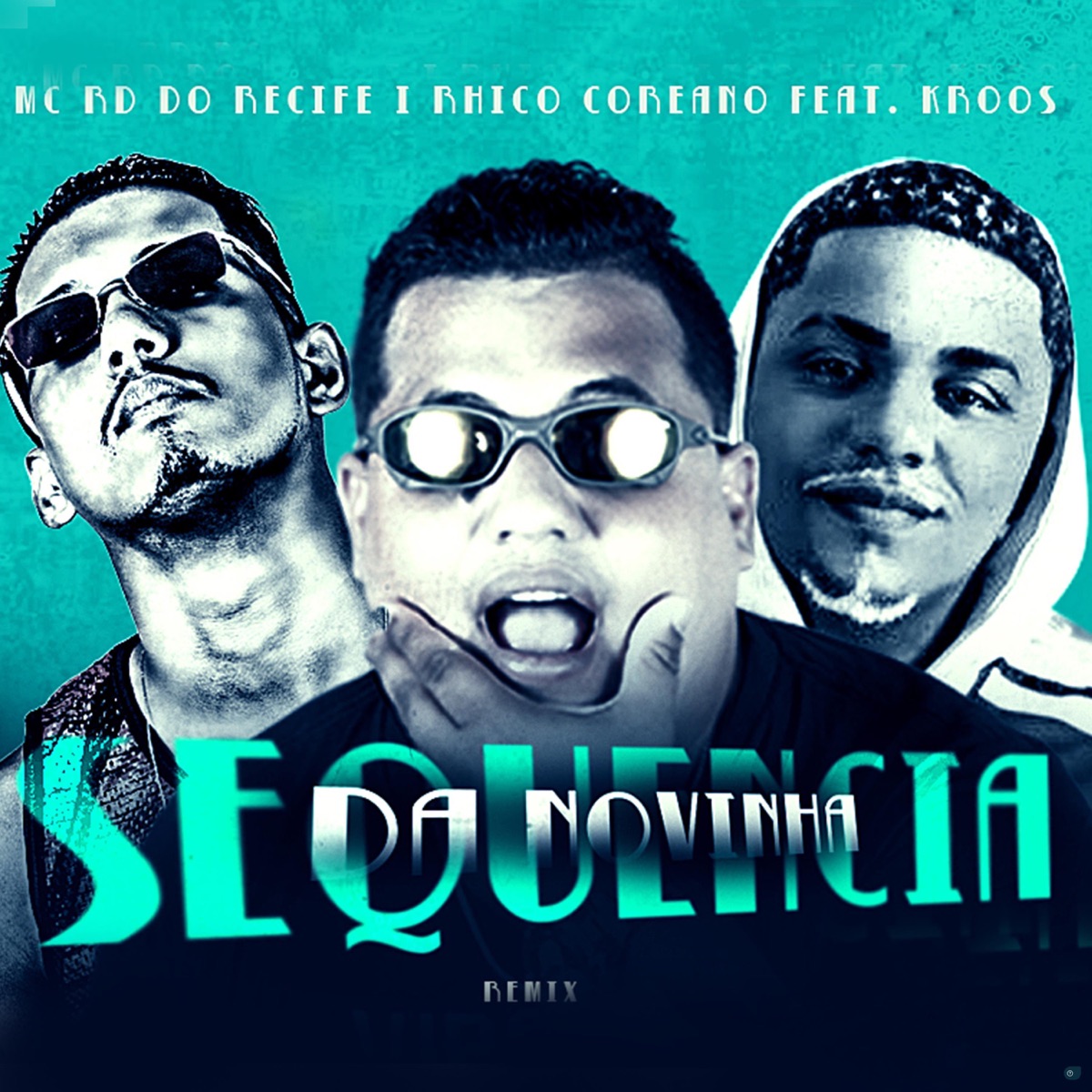 Sequência da Novinha (Remix Brega Funk) [feat. Kross] - Single by Rhico Coreano & Mc Rd do Recife album cover
