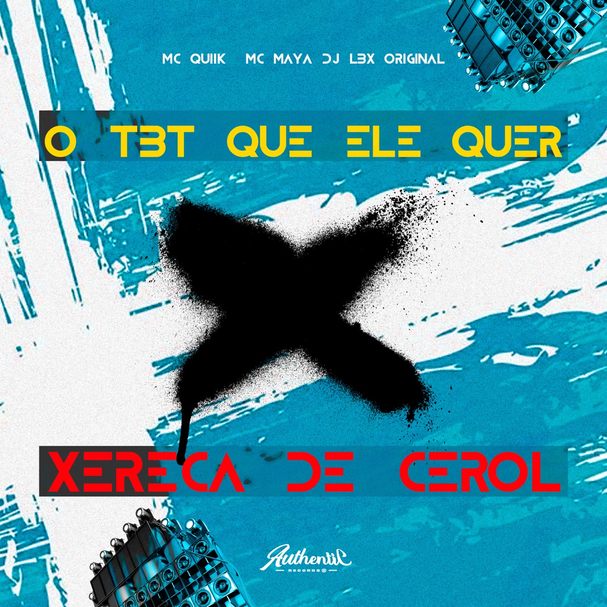 O Tbt Que Ele Quer X Xereca de Cerol (feat. MC Maya & MC Quiik) - Single by DJ LBX ORIGINAL album cover
