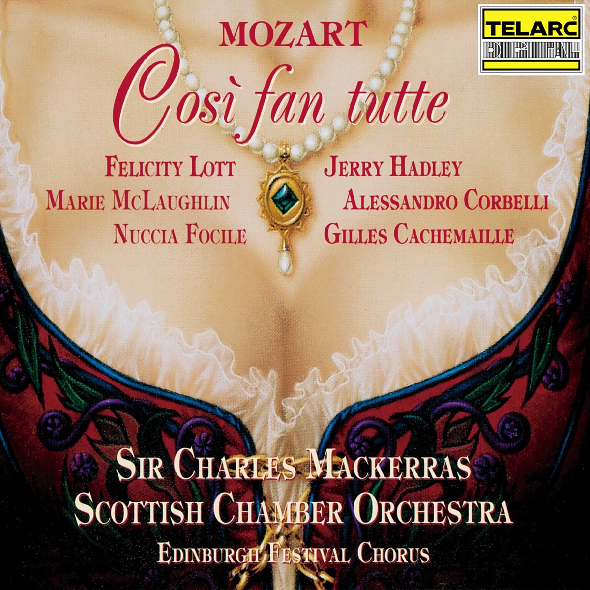 Mozart: Così fan tutte, K. 588 by Sir Charles Mackerras, Scottish Chamber Orchestra, Edinburgh Festival Chorus, Dame Felicity Lott, Marie McLaughlin, Nuccia Focile, Jerry Hadley, Alessandro Corbelli & Gilles Cachemaille album cover